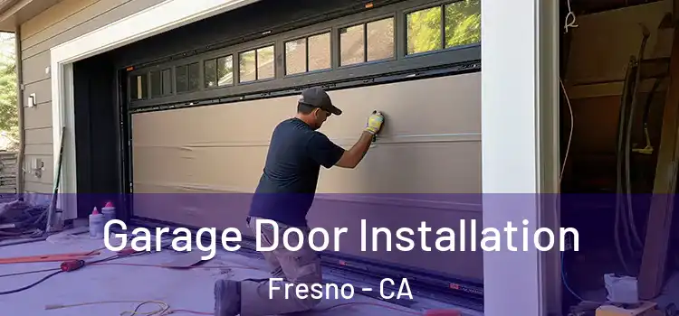  Garage Door Installation Fresno - CA