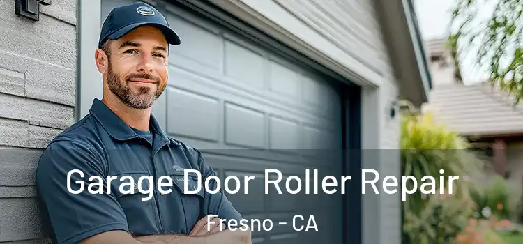  Garage Door Roller Repair Fresno - CA