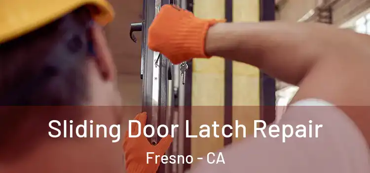  Sliding Door Latch Repair Fresno - CA