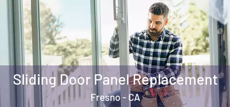  Sliding Door Panel Replacement Fresno - CA