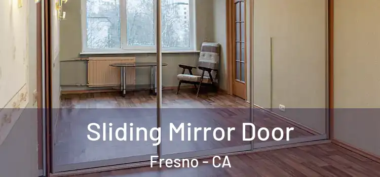  Sliding Mirror Door Fresno - CA
